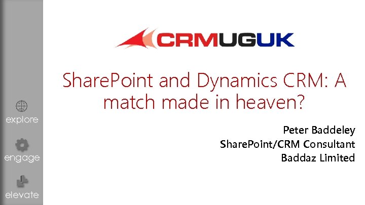 explore engage elevate Share. Point and Dynamics CRM: A match made in heaven? Peter