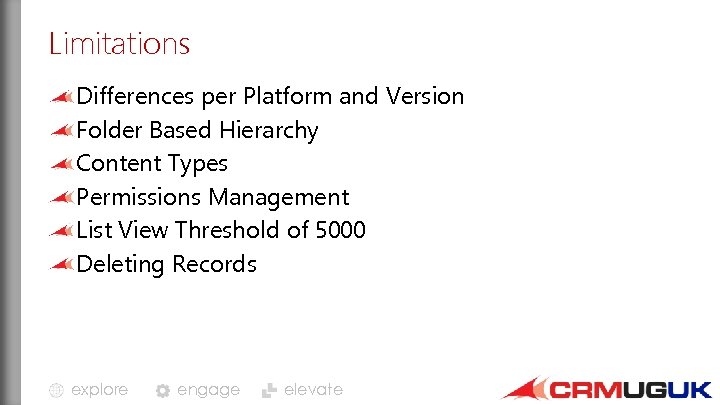 Limitations Differences per Platform and Version Folder Based Hierarchy Content Types Permissions Management List