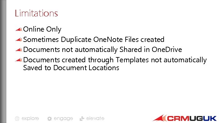 Limitations Online Only Sometimes Duplicate One. Note Files created Documents not automatically Shared in
