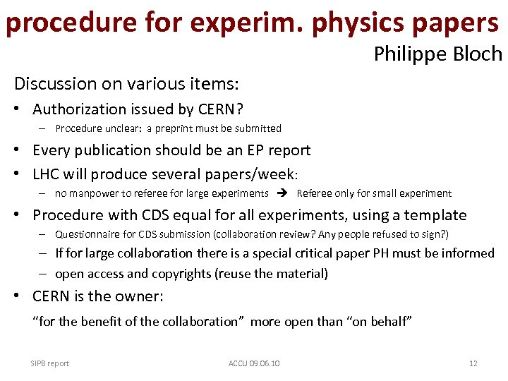 procedure for experim. physics papers Philippe Bloch Discussion on various items: • Authorization issued