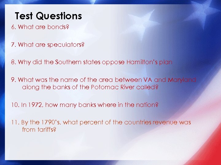 Test Questions 6. What are bonds? 7. What are speculators? 8. Why did the