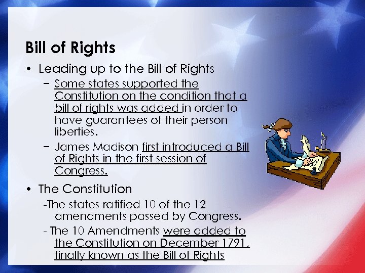 Bill of Rights • Leading up to the Bill of Rights − Some states