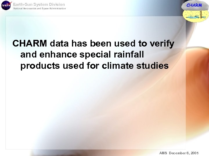 Earth-Sun System Division National Aeronautics and Space Administration CHARM data has been used to