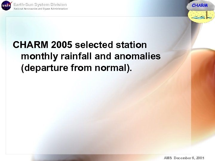 Earth-Sun System Division National Aeronautics and Space Administration CHARM 2005 selected station monthly rainfall