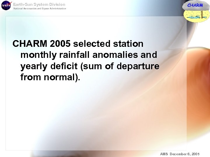 Earth-Sun System Division National Aeronautics and Space Administration CHARM 2005 selected station monthly rainfall