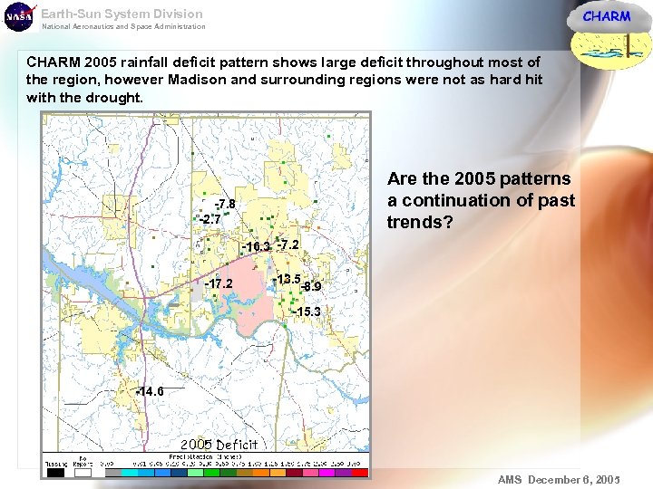 Earth-Sun System Division National Aeronautics and Space Administration CHARM 2005 rainfall deficit pattern shows