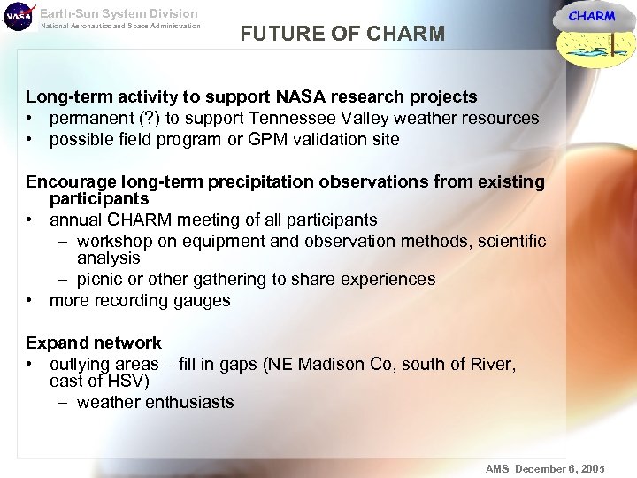 Earth-Sun System Division National Aeronautics and Space Administration FUTURE OF CHARM Long-term activity to