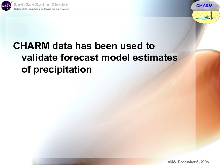 Earth-Sun System Division National Aeronautics and Space Administration CHARM data has been used to