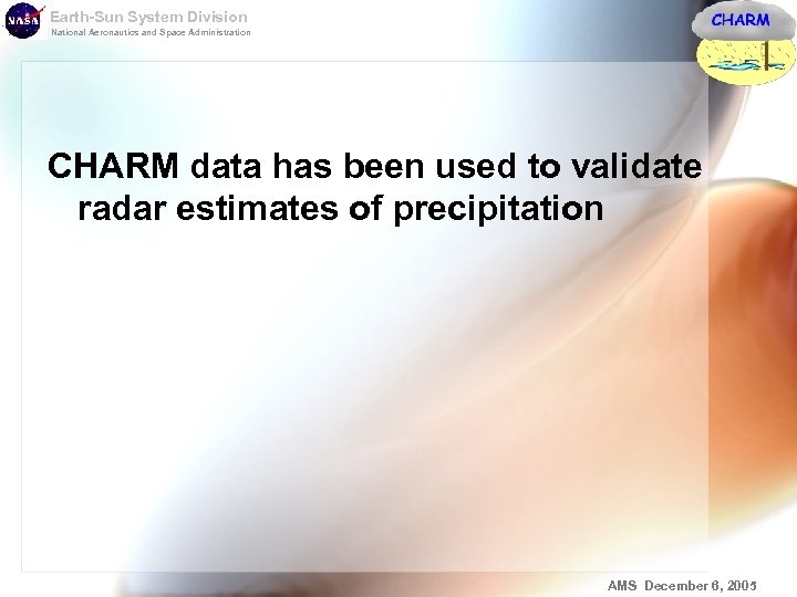 Earth-Sun System Division National Aeronautics and Space Administration CHARM data has been used to