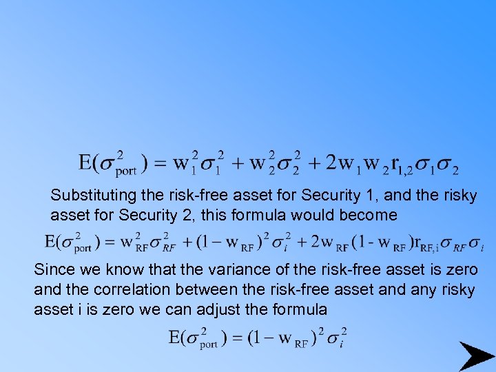 Substituting the risk-free asset for Security 1, and the risky asset for Security 2,