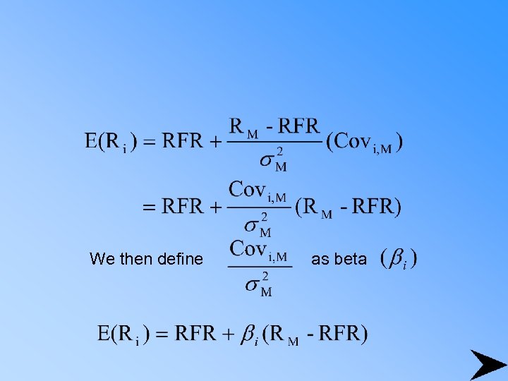 We then define as beta 