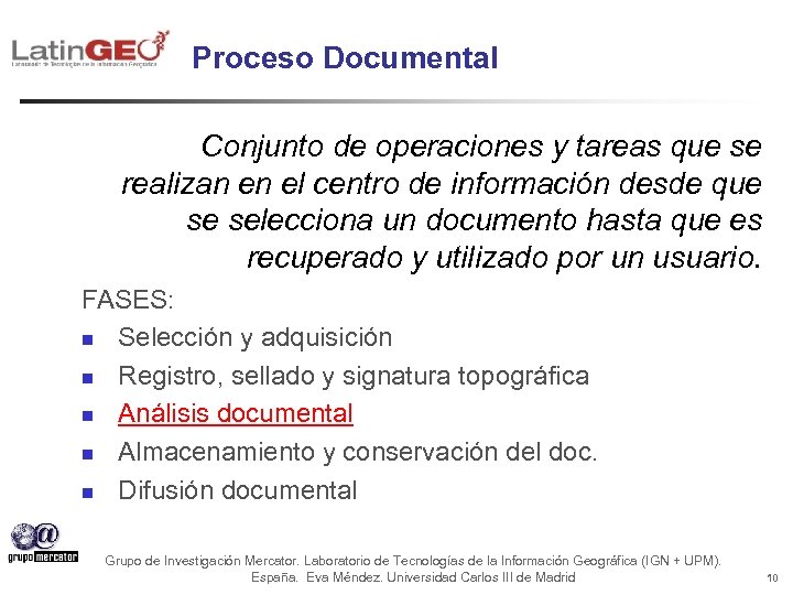 Proceso Documental Conjunto de operaciones y tareas que se realizan en el centro de