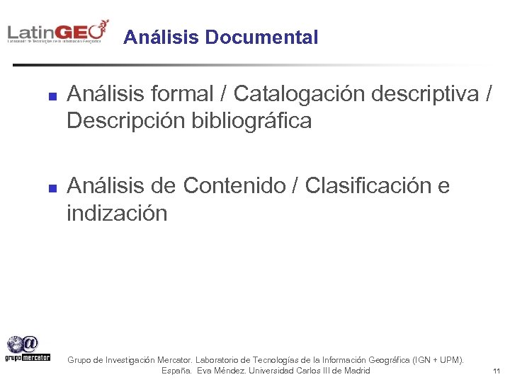 Análisis Documental n n Análisis formal / Catalogación descriptiva / Descripción bibliográfica Análisis de