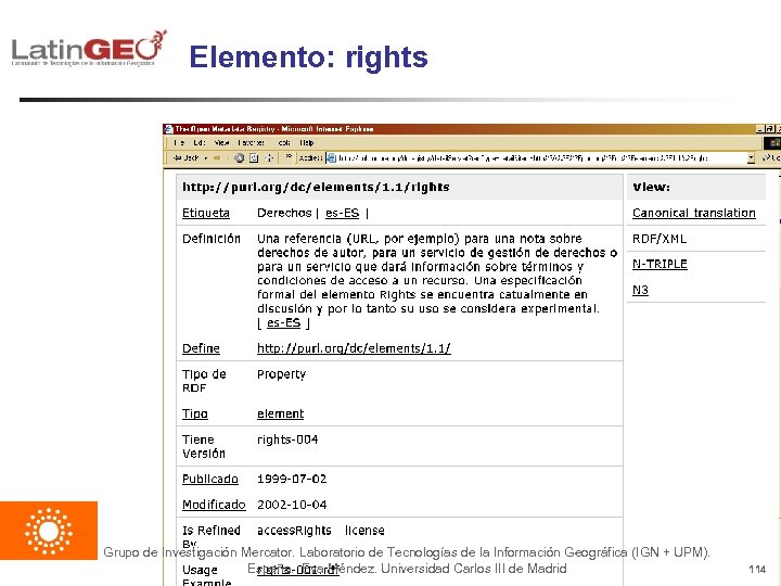 Elemento: rights Grupo de Investigación Mercator. Laboratorio de Tecnologías de la Información Geográfica (IGN