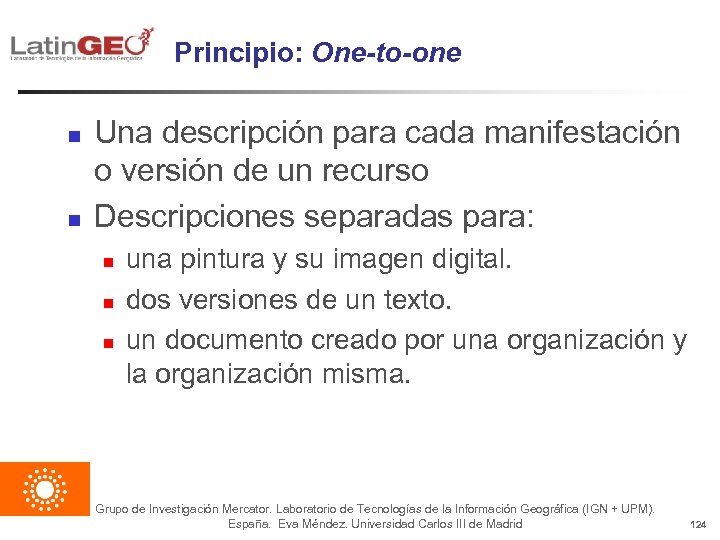 Principio: One-to-one n n Una descripción para cada manifestación o versión de un recurso