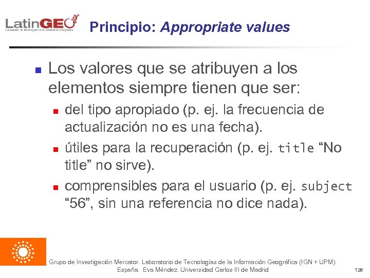 Principio: Appropriate values n Los valores que se atribuyen a los elementos siempre tienen