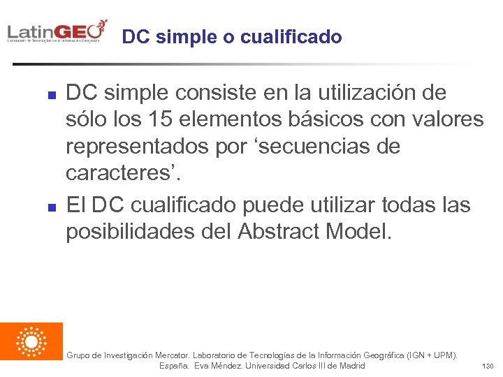 DC simple o cualificado n n DC simple consiste en la utilización de sólo