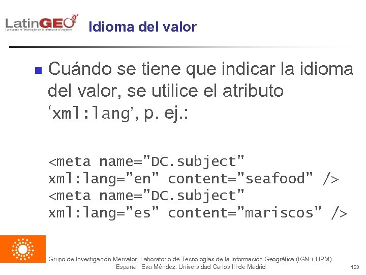 Idioma del valor n Cuándo se tiene que indicar la idioma del valor, se