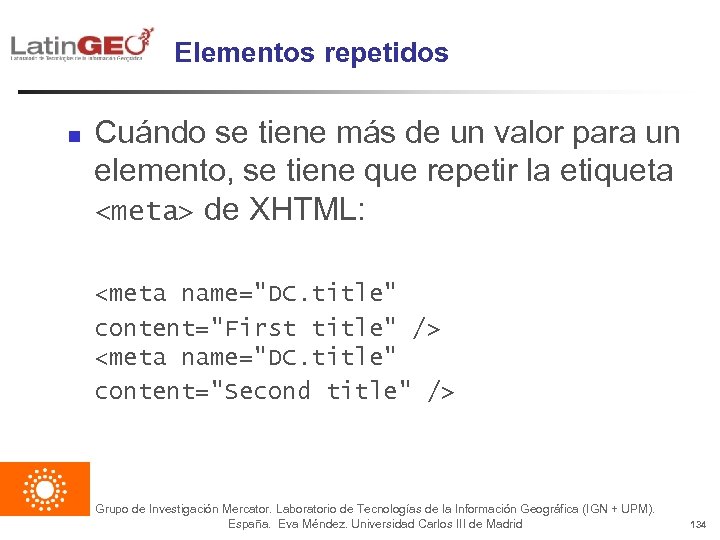 Elementos repetidos n Cuándo se tiene más de un valor para un elemento, se