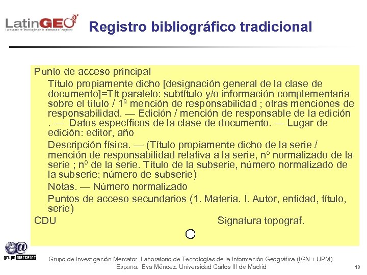 Registro bibliográfico tradicional Punto de acceso principal Título propiamente dicho [designación general de la