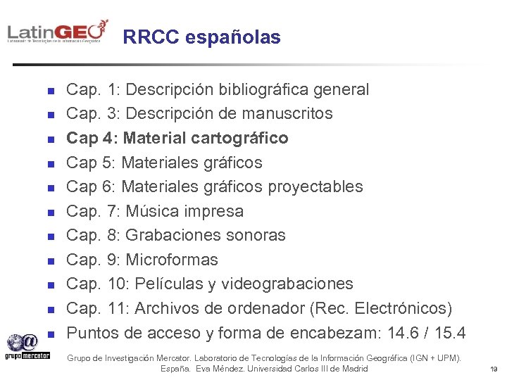 RRCC españolas n n n Cap. 1: Descripción bibliográfica general Cap. 3: Descripción de