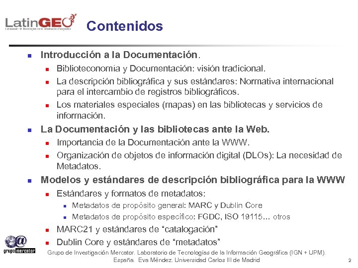 Contenidos n Introducción a la Documentación. n n La Documentación y las bibliotecas ante