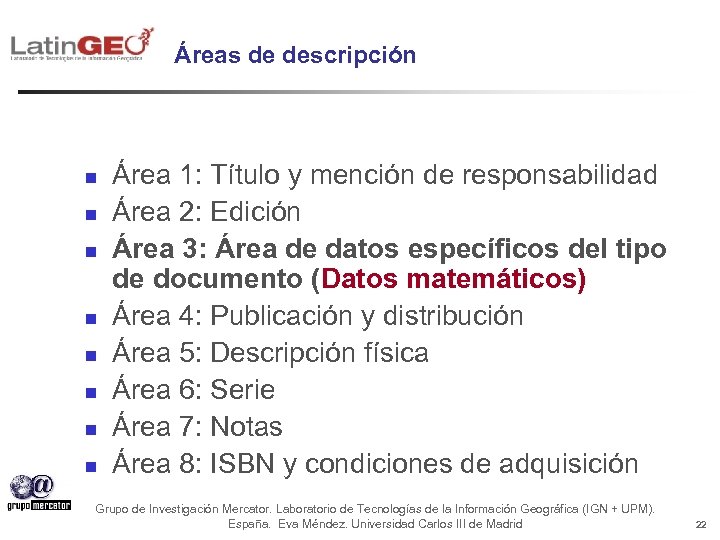 Áreas de descripción n n n n Área 1: Título y mención de responsabilidad