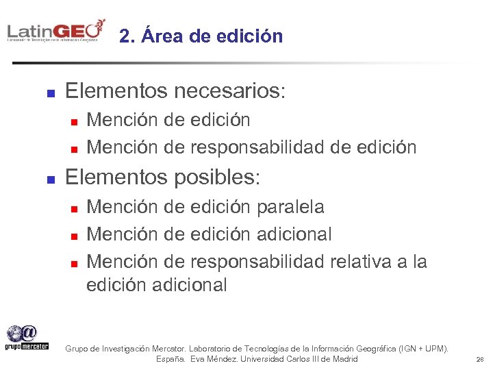 2. Área de edición n Elementos necesarios: n n n Mención de edición Mención