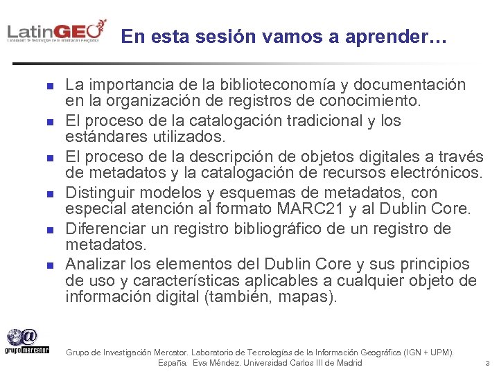 En esta sesión vamos a aprender… n n n La importancia de la biblioteconomía