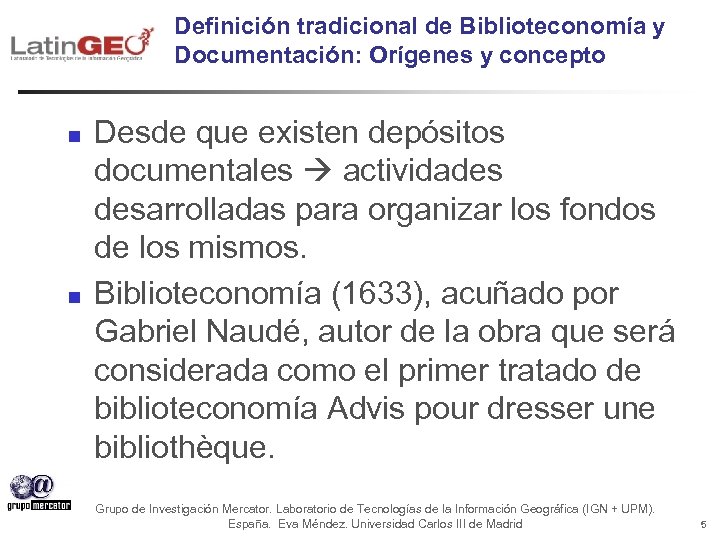 Definición tradicional de Biblioteconomía y Documentación: Orígenes y concepto n n Desde que existen