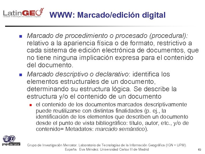 WWW: Marcado/edición digital n n Marcado de procedimiento o procesado (procedural): relativo a la