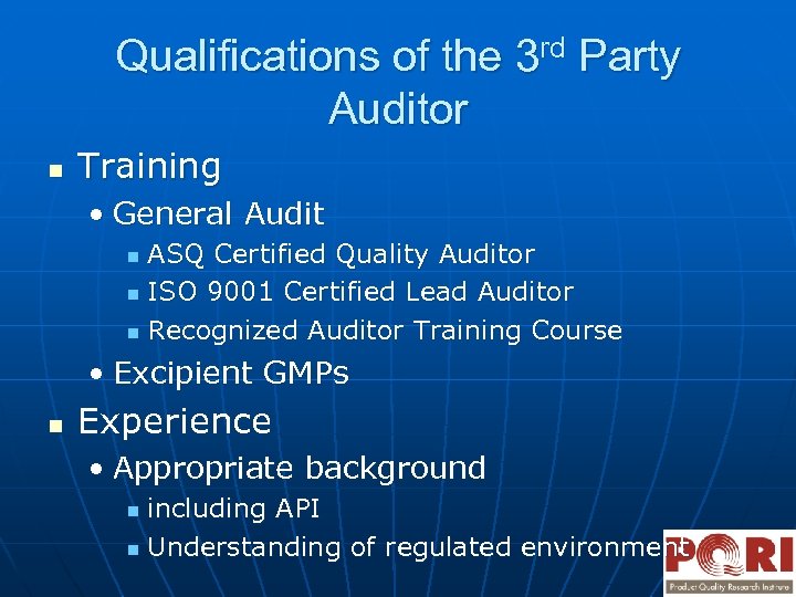 Qualifications of the 3 rd Party Auditor n Training • General Audit ASQ Certified