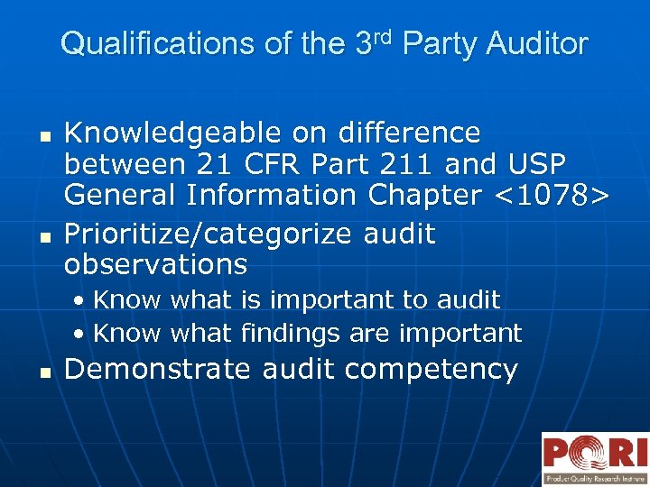Qualifications of the 3 rd Party Auditor n n Knowledgeable on difference between 21