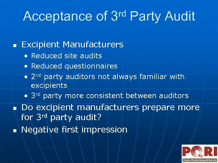 Acceptance of n rd 3 Party Audit Excipient Manufacturers • • • Reduced site