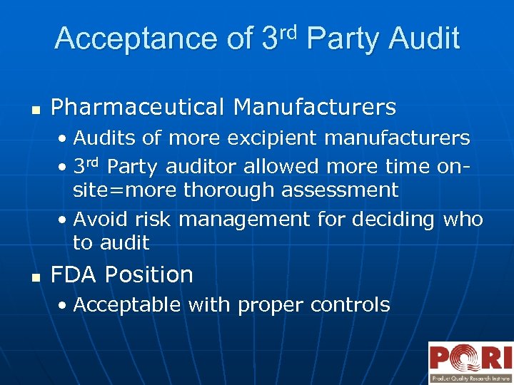 Acceptance of n rd 3 Party Audit Pharmaceutical Manufacturers • Audits of more excipient