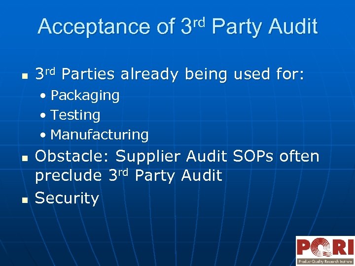 Acceptance of n rd 3 Party Audit 3 rd Parties already being used for: