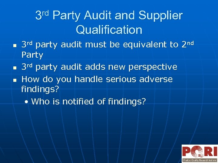 3 rd Party Audit and Supplier Qualification n 3 rd party audit must be
