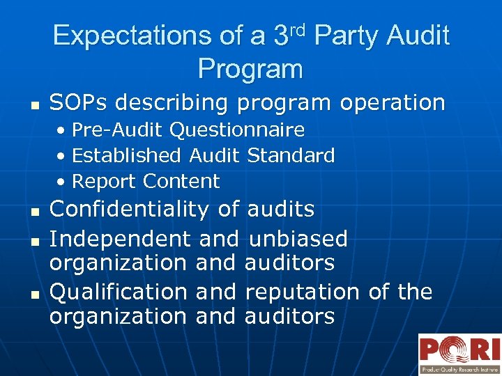 Expectations of a 3 rd Party Audit Program n SOPs describing program operation •