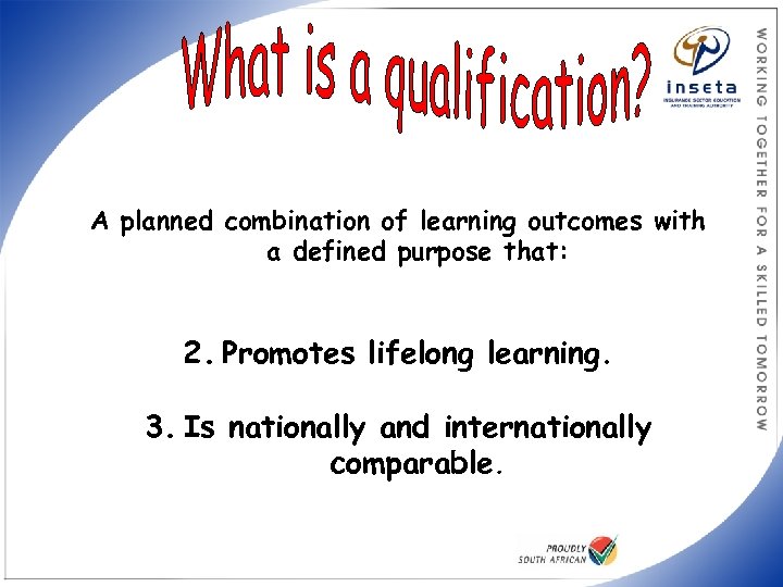 A planned combination of learning outcomes with a defined purpose that: 2. Promotes lifelong