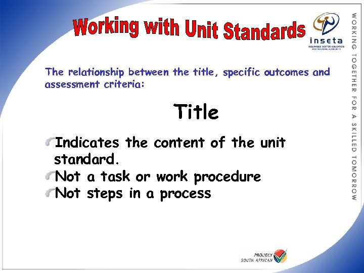 The relationship between the title, specific outcomes and assessment criteria: Title Indicates the content