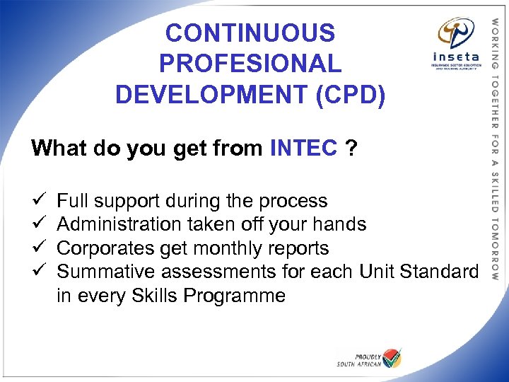 CONTINUOUS PROFESIONAL DEVELOPMENT (CPD) What do you get from INTEC ? ü ü Full