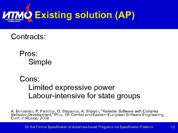 Existing solution (AP) Contracts: Pros: Simple Cons: Limited expressive power Labour-intensive for state groups