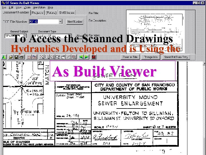 To Access the Scanned Drawings Hydraulics Developed and is Using the As Built Viewer
