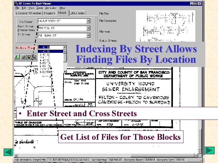 Indexing By Street Allows Finding Files By Location • Enter Street and Cross Streets