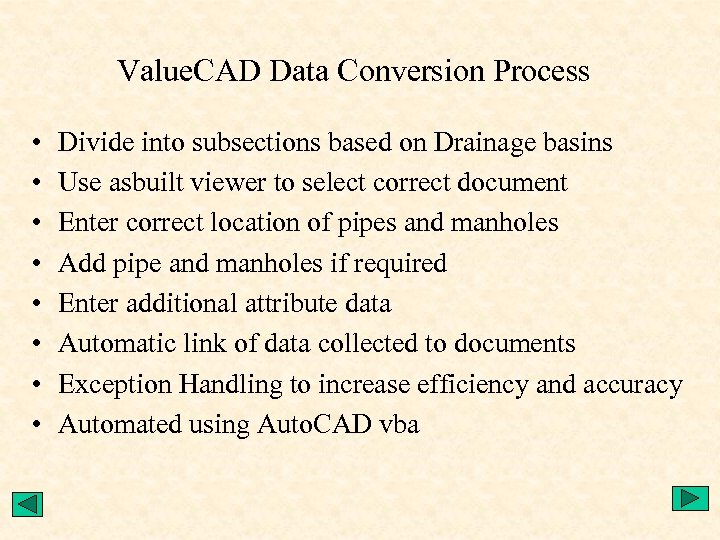 Value. CAD Data Conversion Process • • Divide into subsections based on Drainage basins