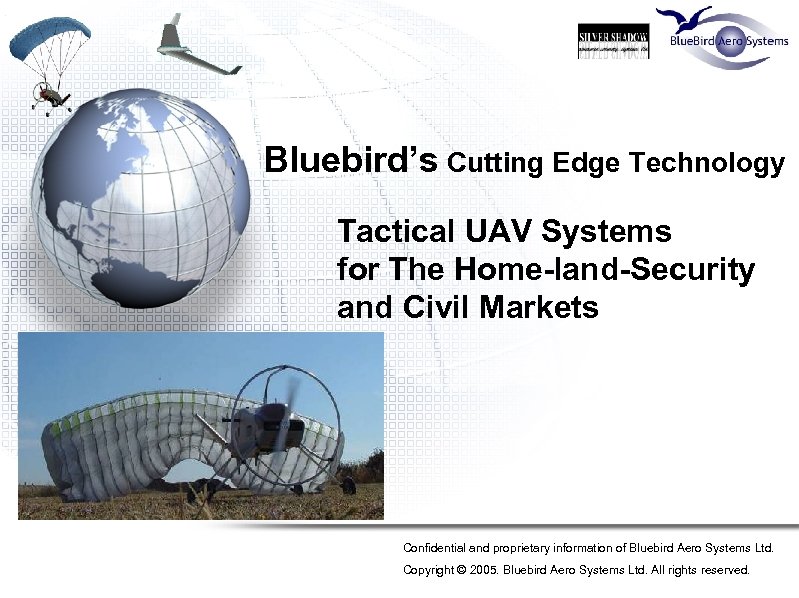 Bluebird’s Cutting Edge Technology Tactical UAV Systems for The Home-land-Security and Civil Markets Confidential