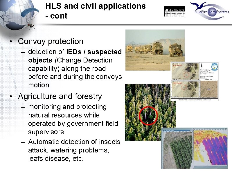 HLS and civil applications - cont • Convoy protection – detection of IEDs /