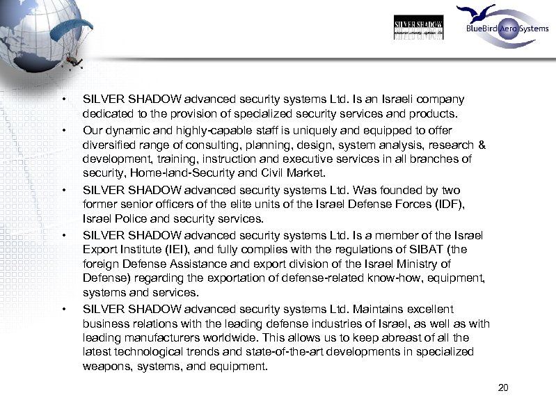  • • • SILVER SHADOW advanced security systems Ltd. Is an Israeli company