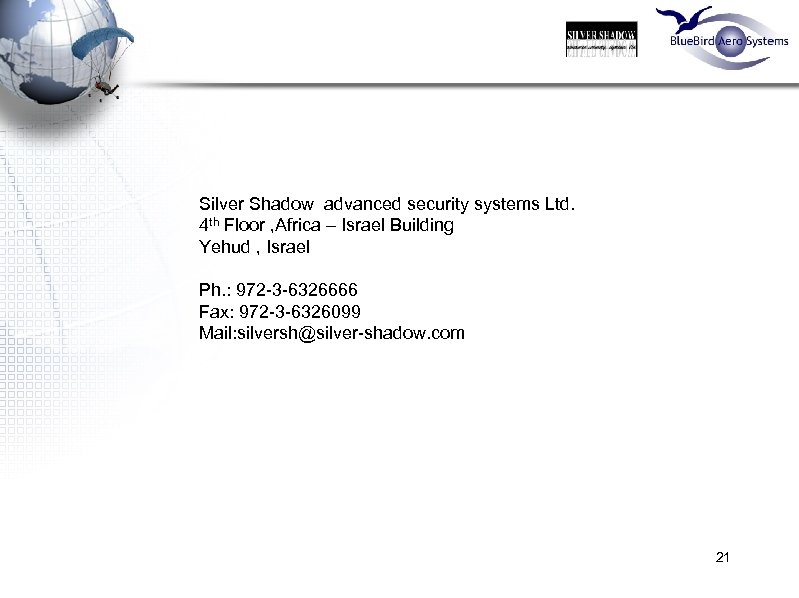 Silver Shadow advanced security systems Ltd. 4 th Floor , Africa – Israel Building