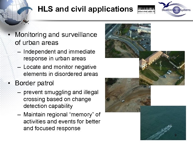 HLS and civil applications • Monitoring and surveillance of urban areas – Independent and